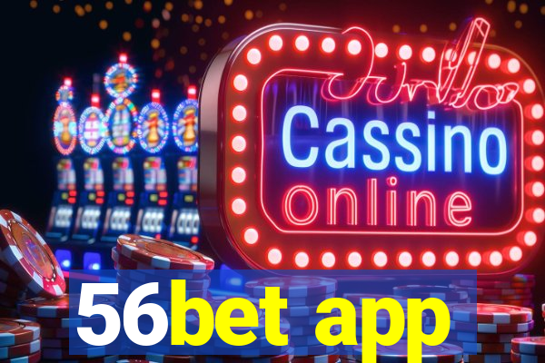 56bet app